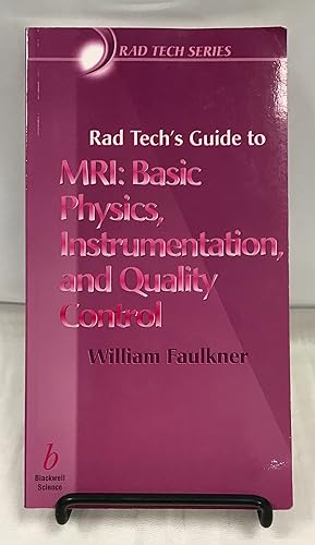 Bild des Verkufers fr Rad Tech's Guide to MRI: Basic Physics, Instrumentation, and Quality Control zum Verkauf von Friends of the Library Bookstore