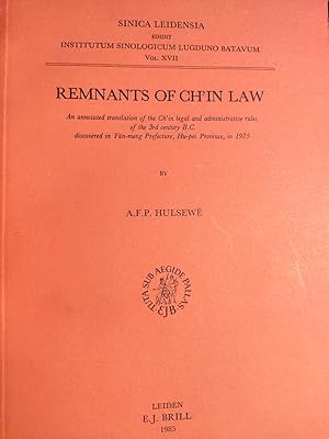 Bild des Verkufers fr Remnants of Ch`in Law: An Annotated Translation of the Ch`in Legal and Administrative Rules of the 3rd Century B.C. Discovered in Yun-Meng Prefecture, Hu-Pei Province, in zum Verkauf von Antiquariat an der Uni Muenchen