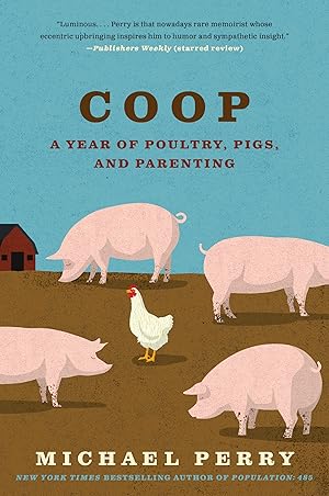Seller image for Coop: A Year of Poultry, Pigs, and Parenting �" A Heartfelt and Humorous Memoir of Wisconsin Farming and Fatherhood for sale by Dream Books Co.