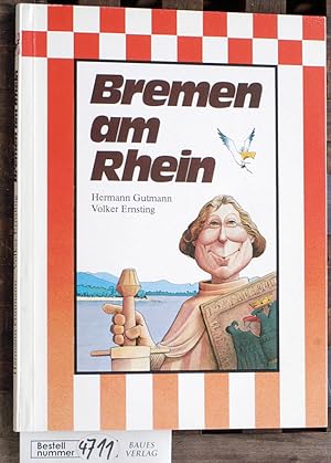 Seller image for Bremen am Rhein. Bremen: Senator fr Bundesangelegenheiten der Freien Hansestadt for sale by Baues Verlag Rainer Baues 