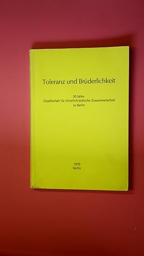 Seller image for TOLERANZ UND BRDERLICHKEIT. 30 Jahre Ges. fr Christl.-Jd. Zusammenarbeit in Berlin for sale by Butterfly Books GmbH & Co. KG