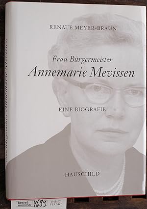 Bild des Verkufers fr Frau Brgermeister Annemarie Mevissen : eine Biografie zum Verkauf von Baues Verlag Rainer Baues 