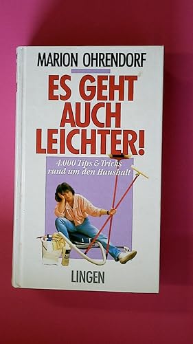Bild des Verkufers fr ES GEHT AUCH LEICHTER!. 4000 Tips & Tricks rund um den Haushalt zum Verkauf von Butterfly Books GmbH & Co. KG