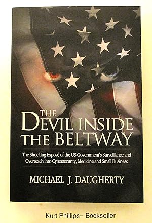 The Devil Inside the Beltway: The Shocking Expose of the US Government's Surveillance and Overrea...