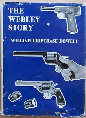 Seller image for Webley Story, A History of Webley Pistols and Revolvers, and the Development of the Pistol Cartridge for sale by John Simmer Gun Books +