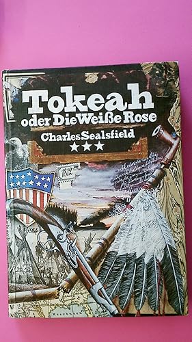 Seller image for TOKEAH ODER DIE WEISSE ROSE. for sale by Butterfly Books GmbH & Co. KG