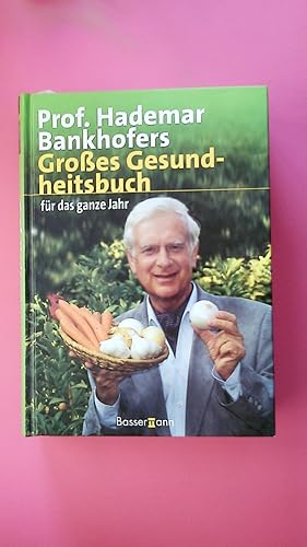 Bild des Verkufers fr PROF. HADEMAR BANKHOFERS GROSSES GESUNDHEITSBUCH. fr das ganze Jahr zum Verkauf von Butterfly Books GmbH & Co. KG