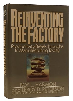 Imagen del vendedor de REINVENTING THE FACTORY Productivity Breakthroughs in Manufacturing Today a la venta por Rare Book Cellar