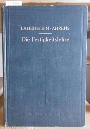 Bild des Verkufers fr Die Festigkeitslehre. Elementares Lehrbuch fr den Schul- und Selbstunterricht sowie zum Gebrauch in der Praxis. 16.Aufl., bearb. v. Carl Ahrens. zum Verkauf von Versandantiquariat Trffelschwein