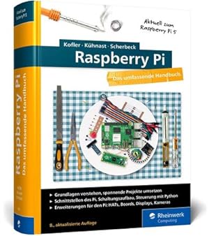 Bild des Verkufers fr Raspberry Pi : Das groe Handbuch. ber 1.000 Seiten in Farbe. Mit Einstieg in Linux, Python und Elektrotechnik. Aktuell zum Raspberry Pi 5, Pi-OS 'Bookworm' und den GPIO-Bibliotheken zum Verkauf von AHA-BUCH GmbH