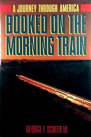 Seller image for Booked on the Morning Train: A Journey Through America for sale by Kayleighbug Books, IOBA