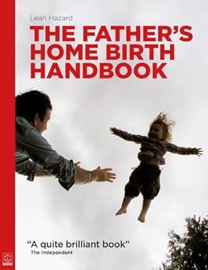Bild des Verkufers fr The Father's Home Birth Handbook zum Verkauf von WeBuyBooks