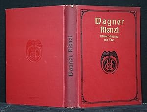 Bild des Verkufers fr Rienzi. Der letzte der Tribunen. Tragische Oper in fnf Akten von Richard Wagner. Vollstndiger Klavierauszug mit deutschem Text. Neue, nach der bhnengebrauchlichen (ersten gestochenen) Partitur bearbeitete Ausgabe, mit Hinzufgung aller szenischen Bemerkungen und Angabe der Instrumentation von Gustav F. Kogel. zum Verkauf von Antiquariat  Braun