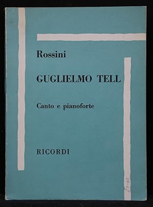 Bild des Verkufers fr Guglielmo Tell. Melodramma tragico in quattro atti di Stefano De Jouy e Ippolito Bis. Opera completa per canto e pianoforte. A cura di Mario Parenti (1961). zum Verkauf von Antiquariat  Braun