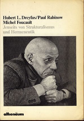 Michel Foucault. Jenseits von Strukturalismus und Hermeneutik. Aus d. Amerikan. von Claus Rath u....