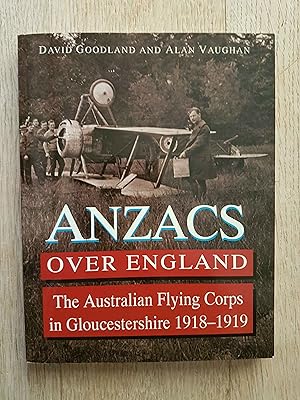 Image du vendeur pour Anzacs over England : The Australian Flying Corps in Gloucestershire 1918-1919 mis en vente par masted books
