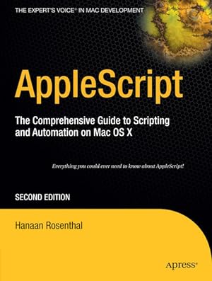 Seller image for AppleScript : The Comprehensive Guide to Scripting and Automation on Mac OS X. for sale by Antiquariat Thomas Haker GmbH & Co. KG