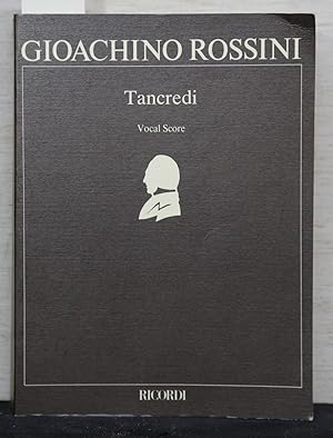 Imagen del vendedor de Tancredi. Melodramma eroico in two acts by Gaetano Rossi. Reduction for voice and piano based on the critical edition of the orchestral score published by the Fondazione Rossini of Pesaro, edited by Philip Gossett. a la venta por Antiquariat  Braun