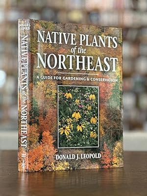 Seller image for Native Plants of the Northeast: A Guide for Gardening and Conservation for sale by Queen City Books