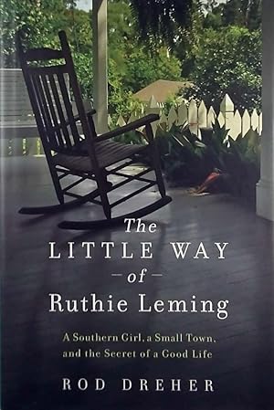 The Little Way of Ruthie Leming: A Southern Girl, a Small Town, and the Secret of a Good Life