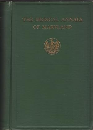 Imagen del vendedor de The Medical Annals of Maryland 1799-1899 Prepared for the Centennial of the Medical and Chirurgical Faculty a la venta por Americana Books, ABAA