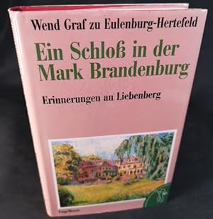 Seller image for Ein Schlo in der Mark Brandenburg Erinnerungen an Liebenberg for sale by ANTIQUARIAT Franke BRUDDENBOOKS