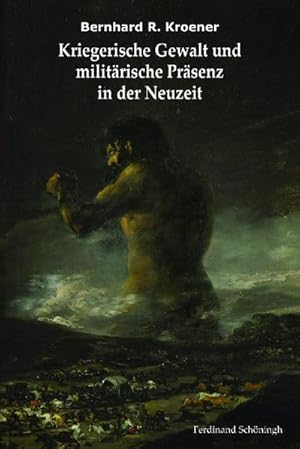 Bild des Verkufers fr Kriegerische Gewalt und militrische Prsenz in der Neuzeit. Ausgewhlte Schriften. Im Auftr. des Militrgeschichtlichen Forschungsamtes hrsg. von Ralf Prve und Bruno Tho. zum Verkauf von Antiquariat Thomas Haker GmbH & Co. KG