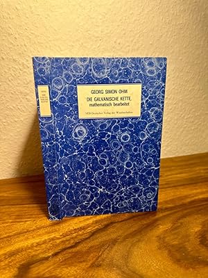 Die Galvanische Kette, mathematisch bearbeitet. Kommentar und Nachwort von Lothar Dunsch.