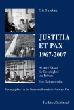 Justitia et Pax 1967-2007: 40 Jahre Einsatz für Gerechtigkeit und Frieden. Eine Dokumentation. He...