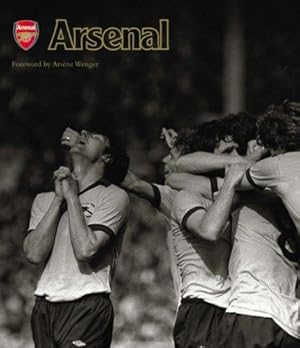 Bild des Verkufers fr Arsenal: Extraordinary Images of an Amazing Club (Official Illustrated History) zum Verkauf von WeBuyBooks