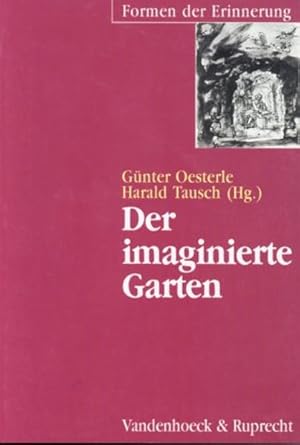 Bild des Verkufers fr Der imaginierte Garten. Formen der Erinnerung; Bd. 9. zum Verkauf von Antiquariat Thomas Haker GmbH & Co. KG