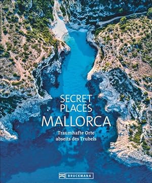 Imagen del vendedor de Secret Places Mallorca Traumhafte Orte abseits des Trubels a la venta por primatexxt Buchversand