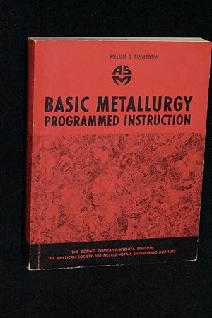 Immagine del venditore per Basic Metallurgy: Programmed Instruction venduto da Books by White/Walnut Valley Books