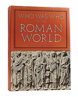 WHO WAS WHO IN THE ROMAN WORLD 753 BC - AD 476