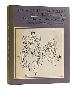Imagen del vendedor de NAFTALI THE STORYTELLER AND HIS HORSE, SUS : and Other Stories a la venta por Rare Book Cellar