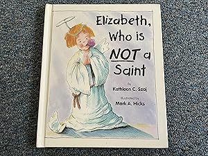 Immagine del venditore per Elizabeth, Who is NOT a Saint venduto da Betty Mittendorf /Tiffany Power BKSLINEN