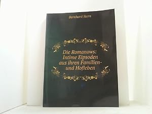 Bild des Verkufers fr Die Romanows: Intime Episoden aus ihren Familien- und Hofleben. zum Verkauf von Antiquariat Uwe Berg