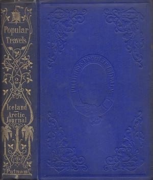 Immagine del venditore per A Journey to Iceland, and Travels in Sweden and Norway [BOUND WITH] Stray Leaves From An Arctic Journal; or, Eighteen Months in the Polar Regions, In Search of Sir John Franklin's Expedition, in the Years 1850-51 Library of Popular Travels Vol. II. venduto da Americana Books, ABAA