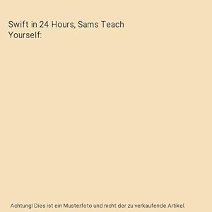 Imagen del vendedor de Swift in 24 Hours, Sams Teach Yourself a la venta por Buchpark
