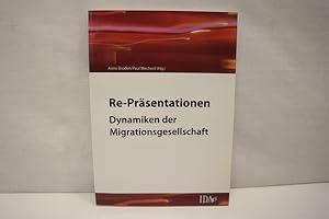 Re-Präsentationen: Dynamiken der Migrationsgesellschaft