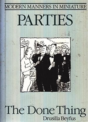 Immagine del venditore per Parties: The Done Thing (Modern Manners in Miniature S.) venduto da WeBuyBooks