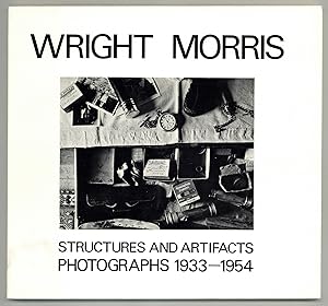 [Exhibition Catalog]: Wright Morris: Structures and Artifacts: Photographs 1933-1954. Sheldon Mem...