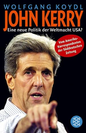 Seller image for John Kerry : eine neue Politik der Weltmacht USA?. Fischer ; 16605 for sale by NEPO UG