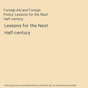 Seller image for Foreign Aid and Foreign Policy: Lessons for the Next Half-century : Lessons for the Next Half-century for sale by Buchpark