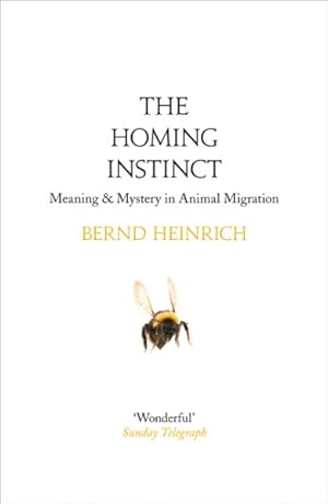 Seller image for Homing Instinct : Meaning and Mystery in Animal Migration for sale by GreatBookPrices