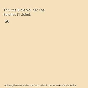 Bild des Verkufers fr Thru the Bible Vol. 56: The Epistles (1 John) : 56 zum Verkauf von Buchpark