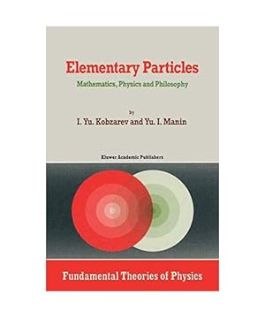 Imagen del vendedor de Elementary Particles : Mathematics, Physics and Philosophy a la venta por Buchpark