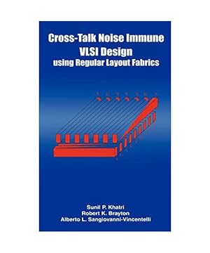 Seller image for Cross-Talk Noise Immune VLSI Design Using Regular Layout Fabrics for sale by Buchpark