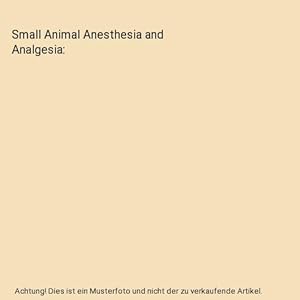 Bild des Verkufers fr Small Animal Anesthesia and Analgesia zum Verkauf von Buchpark