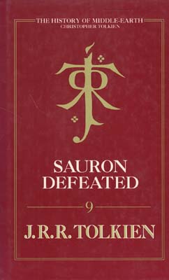 Seller image for Sauron Defeated. The End of the Third Age (The History of the Lord of the Rings Part Four). The Notion Club Papers and the Drowning of Anadune. Edited by Christopher Tolkien. for sale by Berkelouw Rare Books